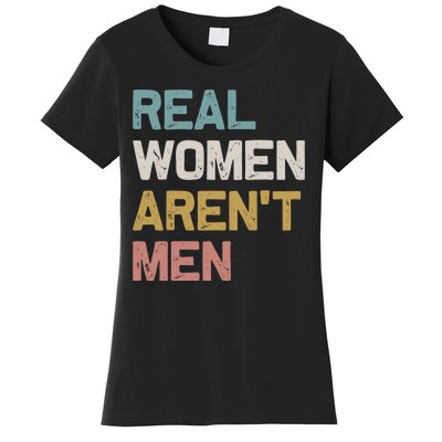 Real Women Aren’t Men Women's T-Shirt