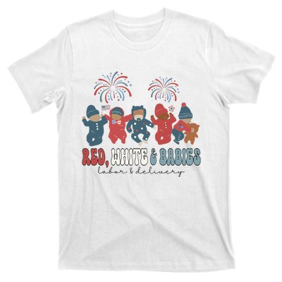 Red White And Babies Labor And Delivery Nurse 4th Of July T-Shirt