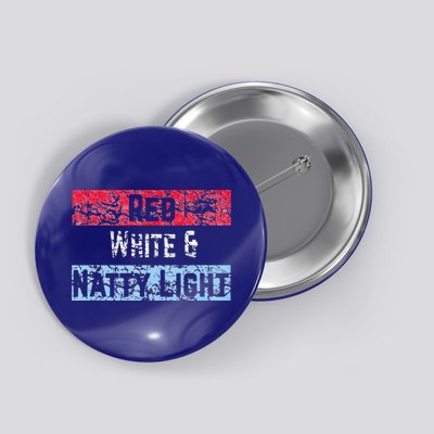 Red White And Natty Light 4th of July Button