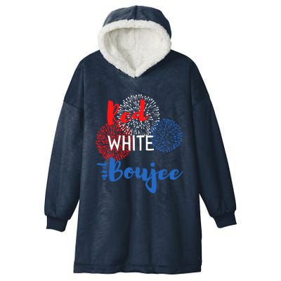 Red White And Boujee 4th Of July Quote Fireworks America Gift Hooded Wearable Blanket