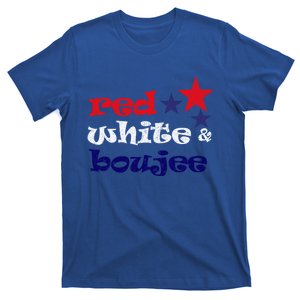 Red White And Boujee 4th Of July Patriotic America Funny Gift T-Shirt