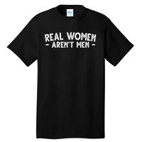 Real Women Aren't Men Tall T-Shirt