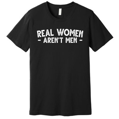 Real Women Aren't Men Premium T-Shirt