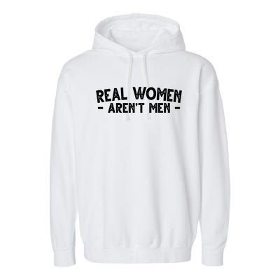 Real Women Aren't Men Garment-Dyed Fleece Hoodie