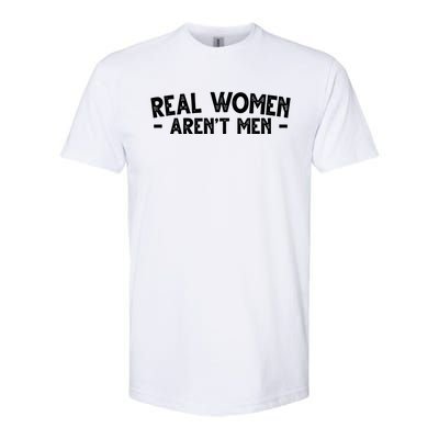 Real Women Aren't Men Softstyle CVC T-Shirt