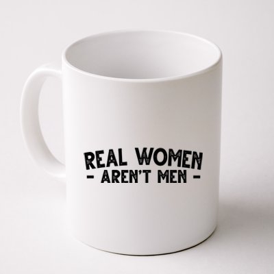 Real Women Aren't Men Coffee Mug