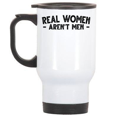 Real Women Aren't Men Stainless Steel Travel Mug