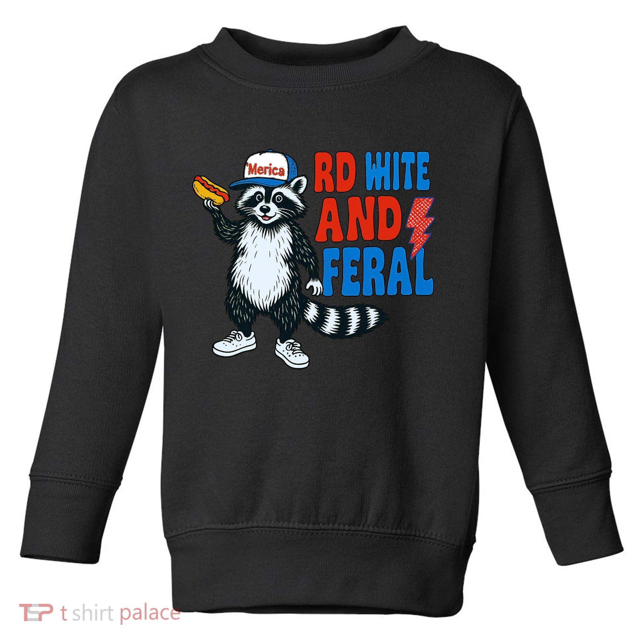 Red White And Feral Funny Raccoon 4th Of July Toddler Sweatshirt