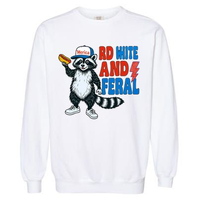 Red White And Feral Funny Raccoon 4th Of July Garment-Dyed Sweatshirt