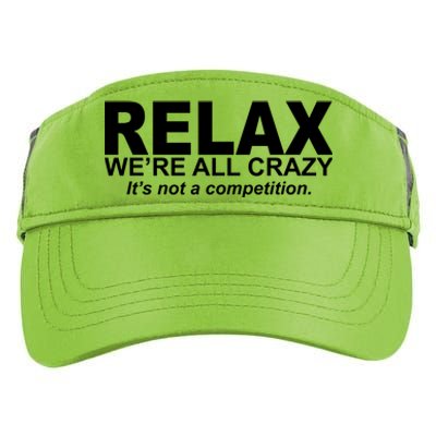 Relax We're All Crazy It's Not A Competition Adult Drive Performance Visor