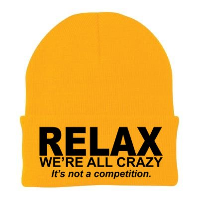 Relax We're All Crazy It's Not A Competition Knit Cap Winter Beanie