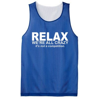 Relax We're All Crazy It's Not A Competition Mesh Reversible Basketball Jersey Tank