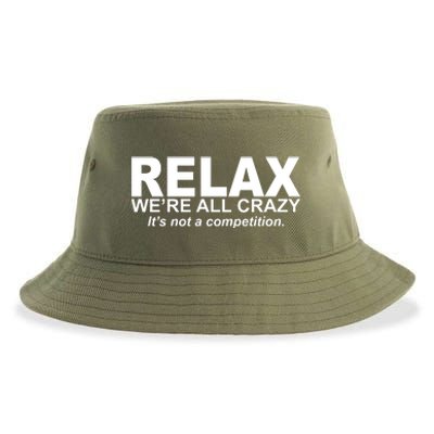 Relax We're All Crazy It's Not A Competition Sustainable Bucket Hat