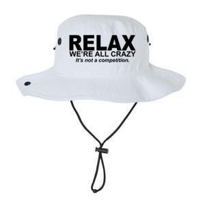 Relax We're All Crazy It's Not A Competition Legacy Cool Fit Booney Bucket Hat