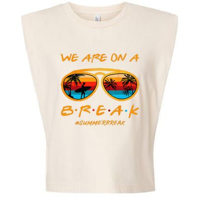 rainbow we are on a break teacher summer break hello summer Garment-Dyed Women's Muscle Tee