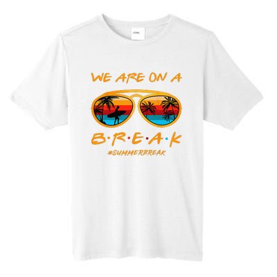 rainbow we are on a break teacher summer break hello summer Tall Fusion ChromaSoft Performance T-Shirt