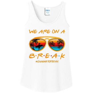 rainbow we are on a break teacher summer break hello summer Ladies Essential Tank