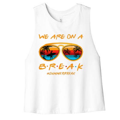 rainbow we are on a break teacher summer break hello summer Women's Racerback Cropped Tank