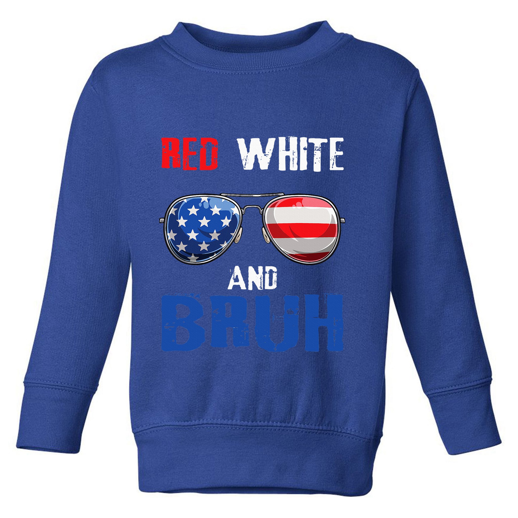 Red White And Bruh 4th Of July Toddler Sweatshirt
