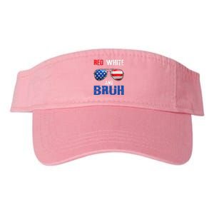 Red White And Bruh 4th Of July Boy Patriotic Valucap Bio-Washed Visor