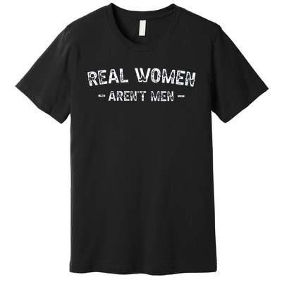 Real Women Aren’t Men Premium T-Shirt