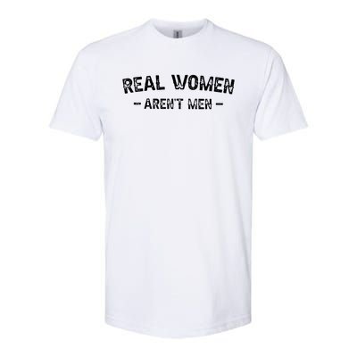 Real Women Aren’t Men Softstyle CVC T-Shirt