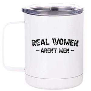 Real Women Aren’t Men 12 oz Stainless Steel Tumbler Cup