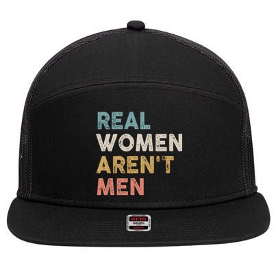 Real Women Aren’t Men 7 Panel Mesh Trucker Snapback Hat