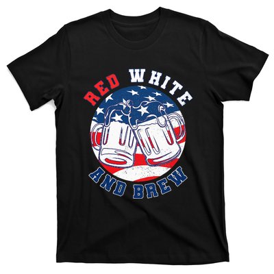 Red White & Brew! for a 4th of July Beer Merica USA T-Shirt