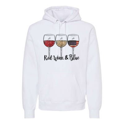 Red Wine Blue Wine 4th Of July Wine Red Wine Blue Wine Lover Premium Hoodie