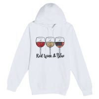 Red Wine Blue Wine 4th Of July Wine Red Wine Blue Wine Lover Premium Pullover Hoodie