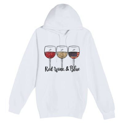 Red Wine Blue Wine 4th Of July Wine Red Wine Blue Wine Lover Premium Pullover Hoodie