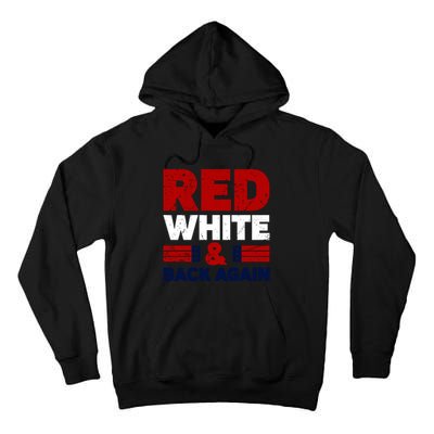 Red White & Back Again Patriotic Theme Tall Hoodie