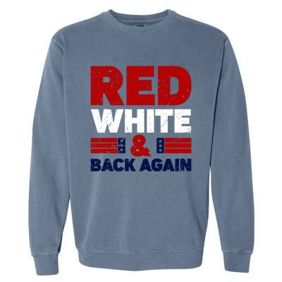 Red White & Back Again Patriotic Theme Garment-Dyed Sweatshirt