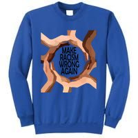 Racism Wrong Black History Gift Melanin Gift Sweatshirt