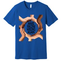 Racism Wrong Black History Gift Melanin Gift Premium T-Shirt