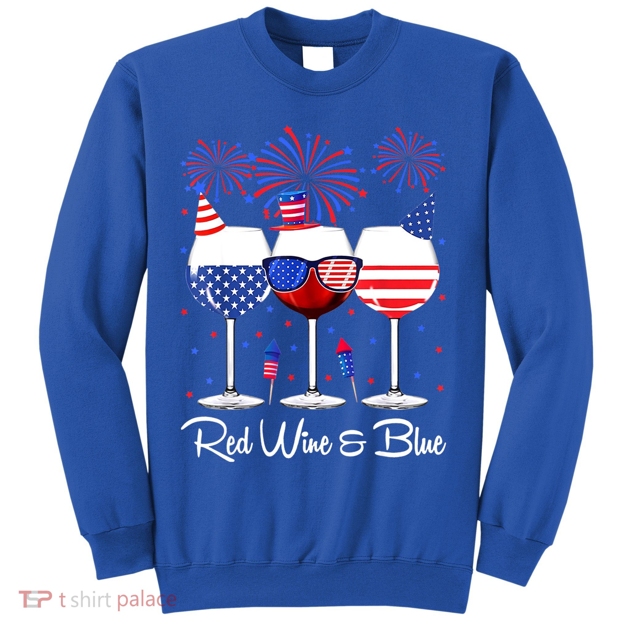 Red Wine & Blue 4th Of July Wine Red White Blue Wine Glasses Sweatshirt
