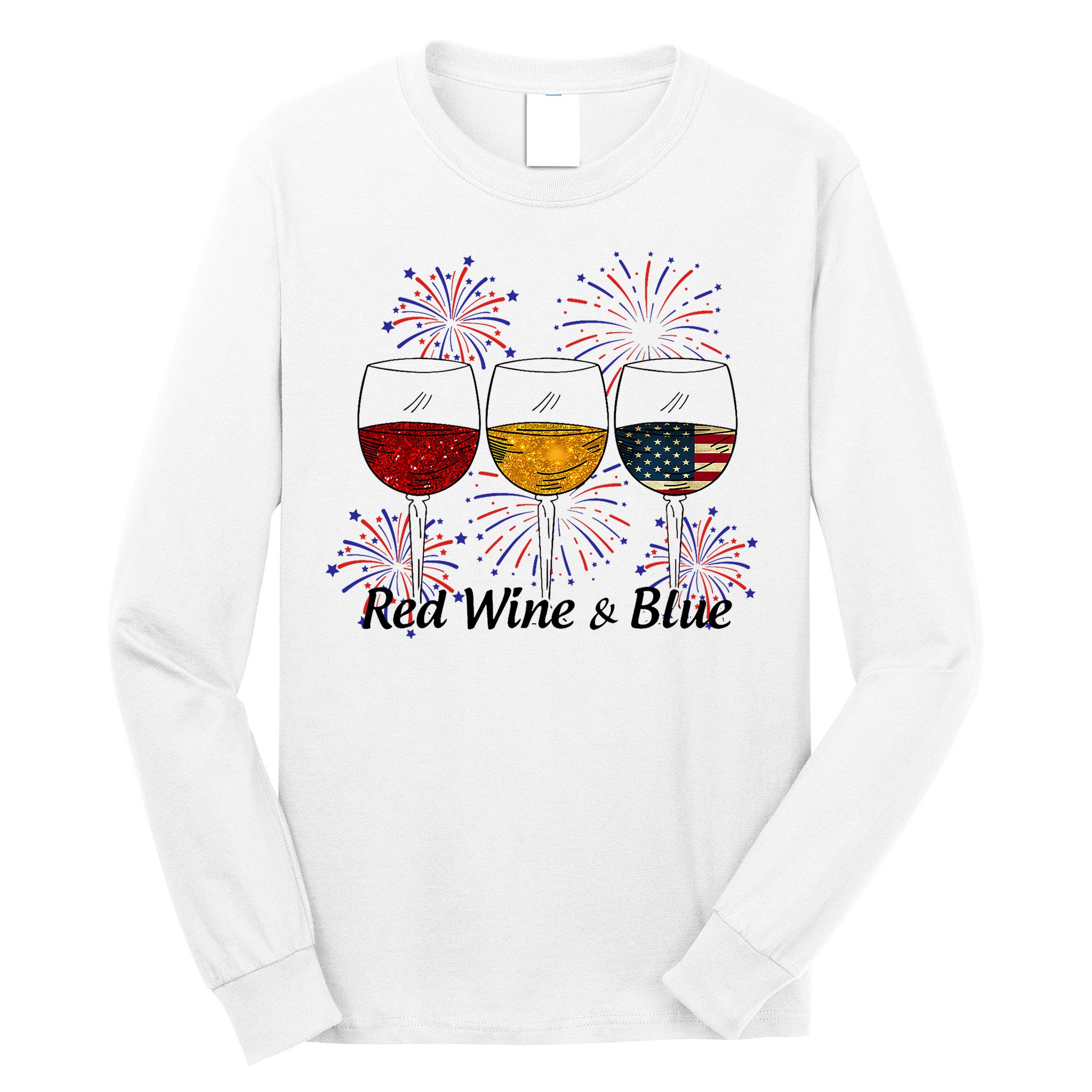 Red Wine & Blue 4th Of July Red White Blue Wine Glasses Long Sleeve Shirt