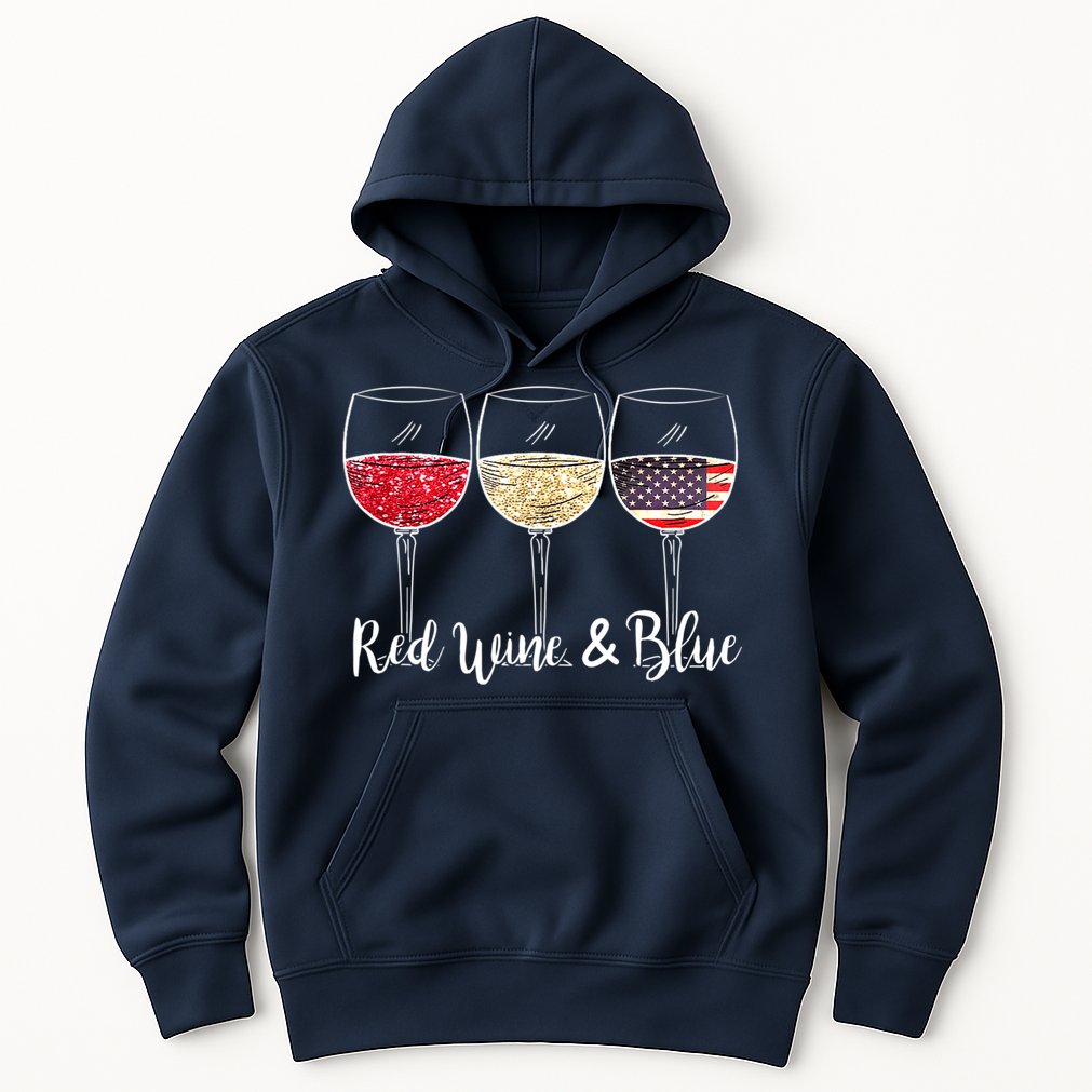 Red Wine & Blue 4th Of July Wine Red White Blue Wine Glasses Hoodie