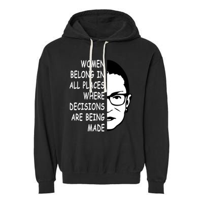 RBG Women Belong In All Places Where Decisions Are Being Made Garment-Dyed Fleece Hoodie