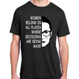 RBG Women Belong In All Places Where Decisions Are Being Made Adult ChromaSoft Performance T-Shirt