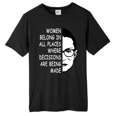 RBG Women Belong In All Places Where Decisions Are Being Made Tall Fusion ChromaSoft Performance T-Shirt