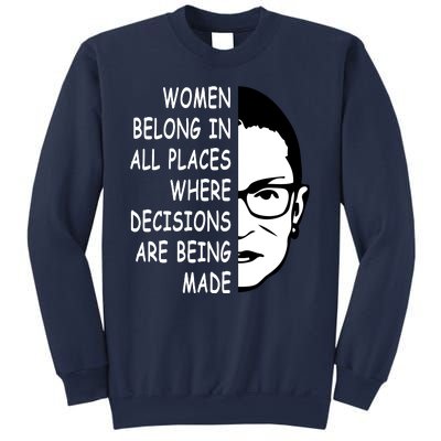 RBG Women Belong In All Places Where Decisions Are Being Made Sweatshirt