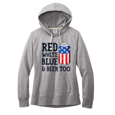 Red White Blue And Beer Too 4th Of July Drinking Women's Fleece Hoodie