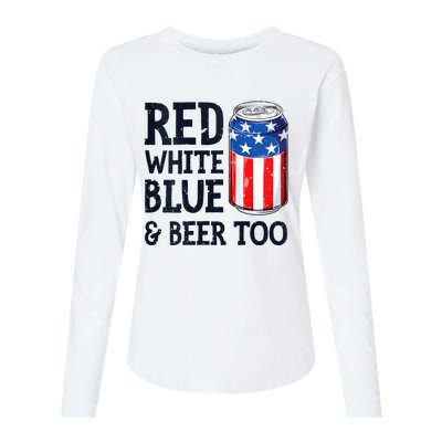 Red White Blue And Beer Too 4th Of July Drinking Womens Cotton Relaxed Long Sleeve T-Shirt