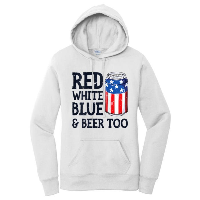 Red White Blue And Beer Too 4th Of July Drinking Women's Pullover Hoodie