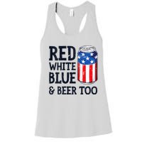 Red White Blue And Beer Too 4th Of July Drinking Women's Racerback Tank