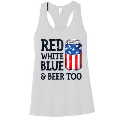 Red White Blue And Beer Too 4th Of July Drinking Women's Racerback Tank