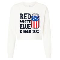 Red White Blue And Beer Too 4th Of July Drinking Cropped Pullover Crew