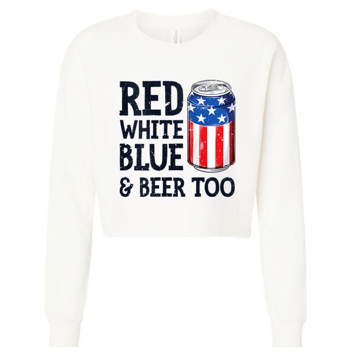 Red White Blue And Beer Too 4th Of July Drinking Cropped Pullover Crew